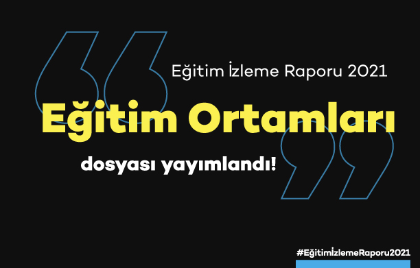 -eğitim-izleme-raporu-2021-eğitim-ortamları-yayımlandı